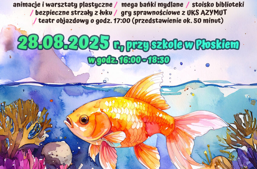„Złota rybka” na pikniku w Płoskiem 28.08.2025 r. Zapraszamy dzieci